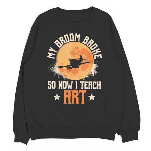 My Broom Broke So Now I Teach Art Teacher Halloween Costume For Men Women Unisex Sweatshirt - teacherstshirts.com AU