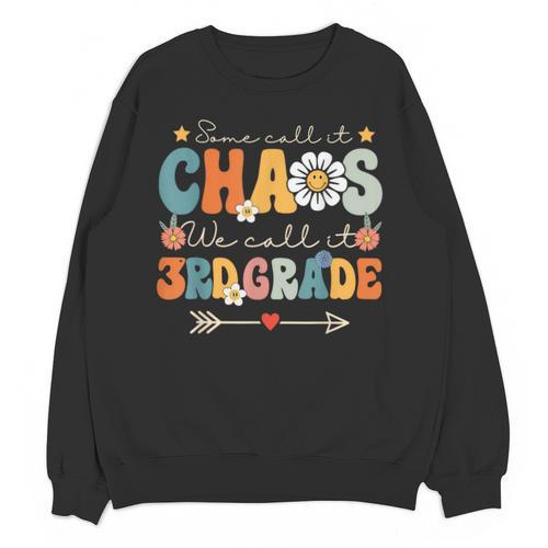 Some Call It Chaos We Call It 3rd Grade Third Grade Teachers Men Women Kids Unisex Sweatshirt - teacherstshirts.com UK