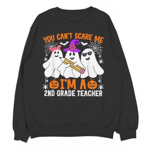 You Can't Scare Me I'm A 2nd Grade Teacher Halloween Unisex Sweatshirt - teacherstshirts.com