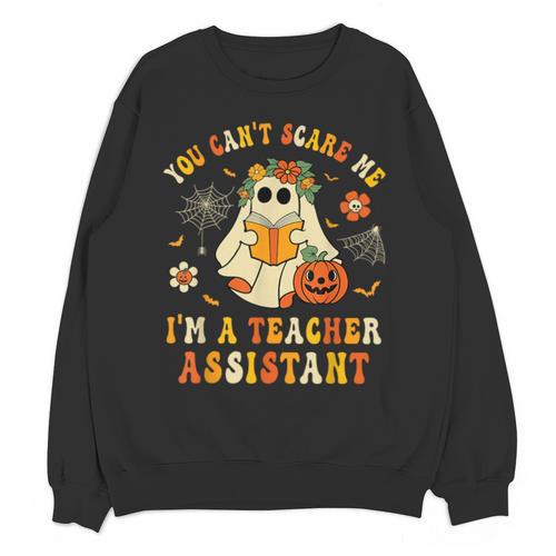 You Can't Scare Me I'm A School Teachers Assistant Halloween Unisex Sweatshirt - teacherstshirts.com DE