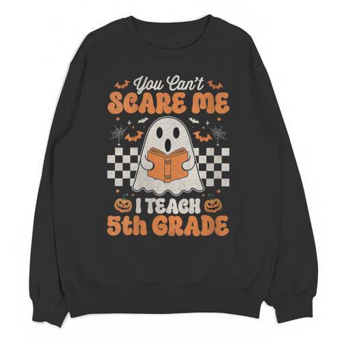 You Can't Scare Me I Teach 5th Grade Retro Teacher Halloween Unisex Sweatshirt - teacherstshirts.com DE