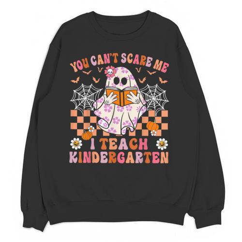 You Cant Scare Me I Teach Kindergarten Teacher Halloween Unisex Sweatshirt - teacherstshirts.com