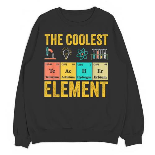 Chemistry Teacher Element Science Student Chemist Unisex Sweatshirt - teacherstshirts.com
