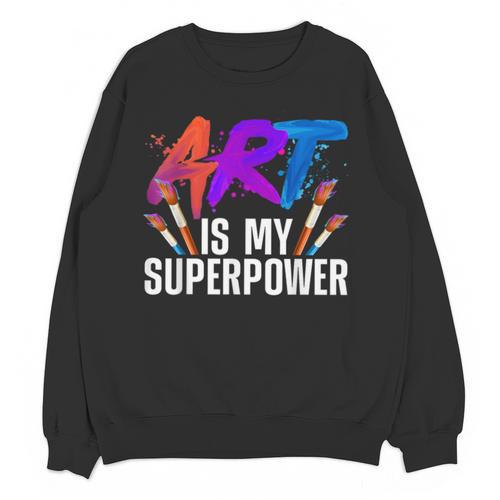 Cool Art For Men Women Art Teacher Artist Painter Superpower Unisex Sweatshirt - teacherstshirts.com UK