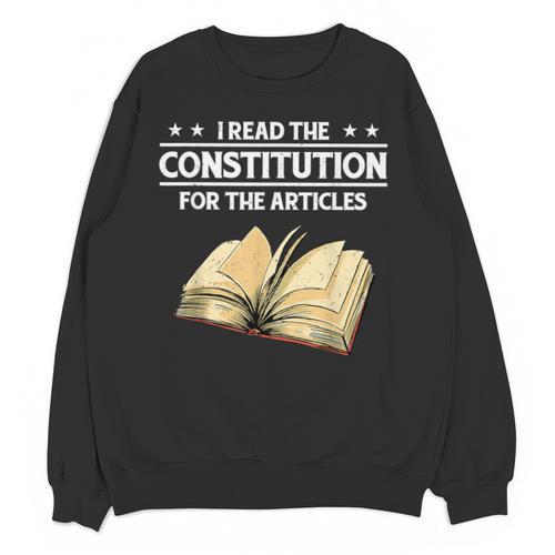 Cool History Teacher Read The Constitution For The Articles Unisex Sweatshirt - teacherstshirts.com