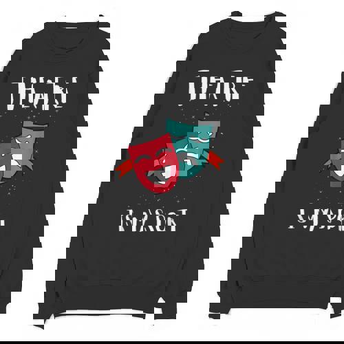 Drama Teacher For Theatre And Performing Arts Unisex Sweatshirt - teacherstshirts.com