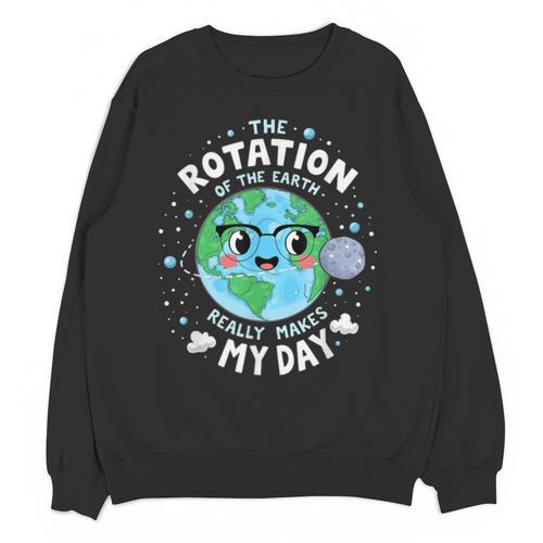 Earth Day Rotation Of The Earth Makes My Day Science Teacher Unisex Sweatshirt - teacherstshirts.com AU