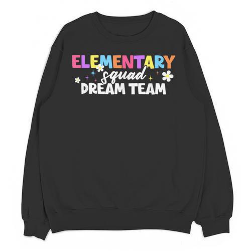 Elementary Squad Dream Team Teacher Student Back To School Unisex Sweatshirt - teacherstshirts.com