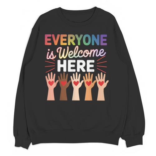 Everyone Is Welcome Here Shirt Teacher Unisex Sweatshirt - teacherstshirts.com