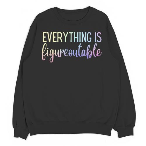 Everything Is Figureoutable Teacher Motivational - -Adults Small Short Sleeve Crew Collar Modern Fun Vacation Cotton Polyester Machine Wash Unisex Sweatshirt - teacherstshirts.com AU