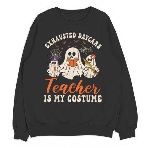 Exhausted Daycare Teacher Is My Costume Halloween Ghost Fun For Men Women Unisex Sweatshirt - teacherstshirts.com UK