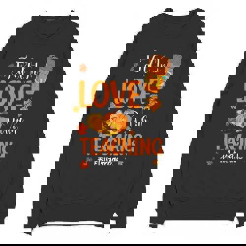 Fall In Love With Teaching 1st Grade Teacher Thanksgiving For Men Women Girls Kids Unisex Sweatshirt - teacherstshirts.com