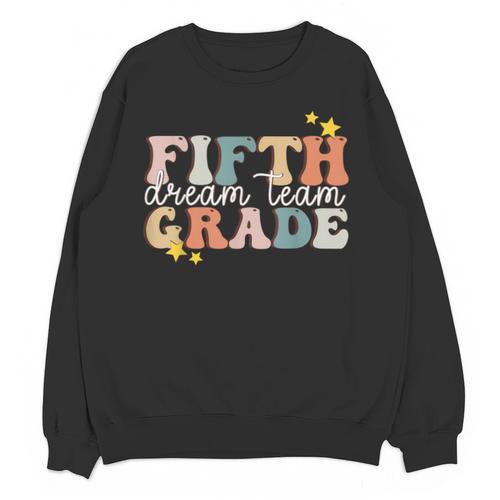 Fifth Grade Dream Team First Day Of 5th Grade Teachers Unisex Sweatshirt - teacherstshirts.com UK