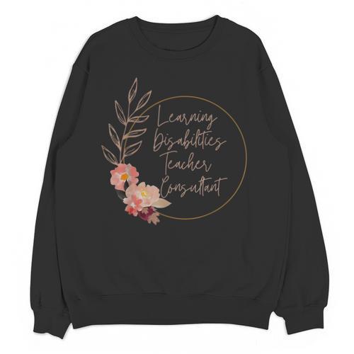 Floral Learning Disabilities Teacher Consultant SPED Teacher Unisex Sweatshirt - teacherstshirts.com DE