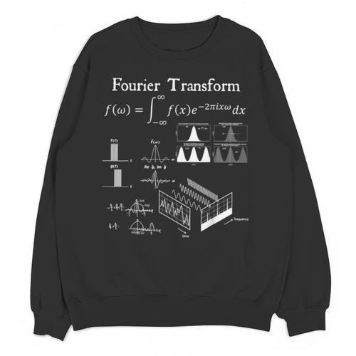 Fourier Transform Signal Science Math Teacher Nerdy Unisex Sweatshirt - teacherstshirts.com UK
