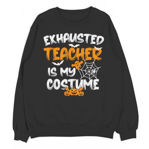 Fun Halloween Sayings Quotes Exhausted Teacher Is My Costume -Adults Short Sleeve Halloween Teacher T-Shirt Small Unisex Sweatshirt - teacherstshirts.com UK