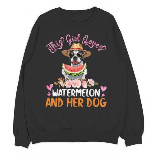 This Girl Loves Watermelon And Her Boston Terrier Dog Mother Unisex Sweatshirt - Bostonterriersmerch.com