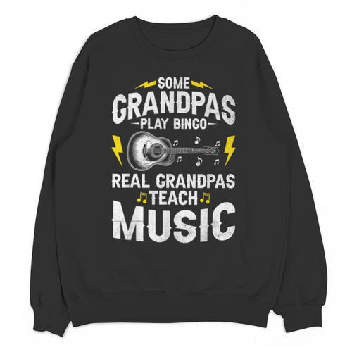Some Grandpas Play Bingo Real Grandpas Teach Music Teacher Unisex Sweatshirt - teacherstshirts.com AU