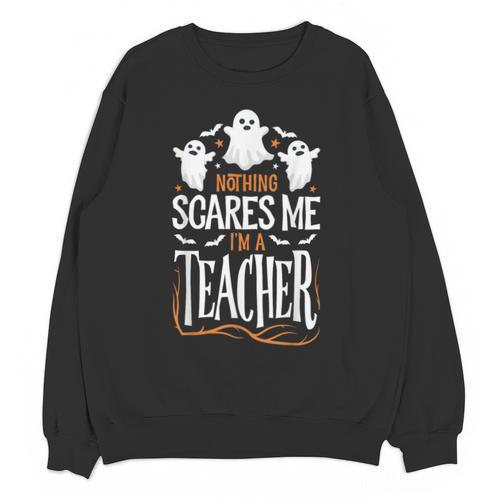 Halloween Teacher Nothing Scares Me Women Men Teachers Unisex Sweatshirt - teacherstshirts.com CA