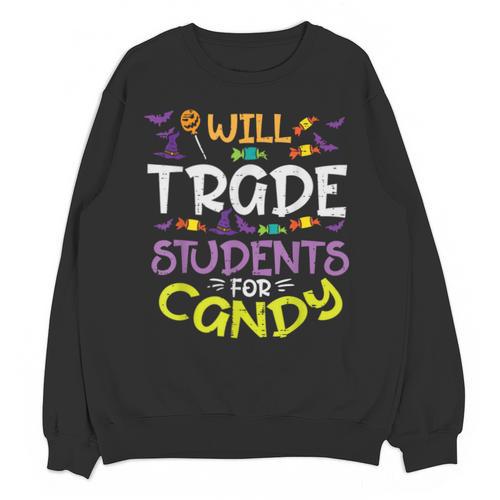 Halloween Teacher Will Trade Students For Candy Women Men Unisex Sweatshirt - teacherstshirts.com AU