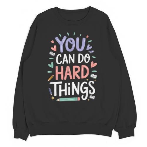 You Can Do Hard Things Test Day Teacher Kids Unisex Sweatshirt - teacherstshirts.com AU