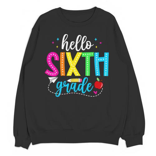Hello Sixth Grade Cute Back To School 6th Grade Teacher Kids Unisex Sweatshirt - teacherstshirts.com