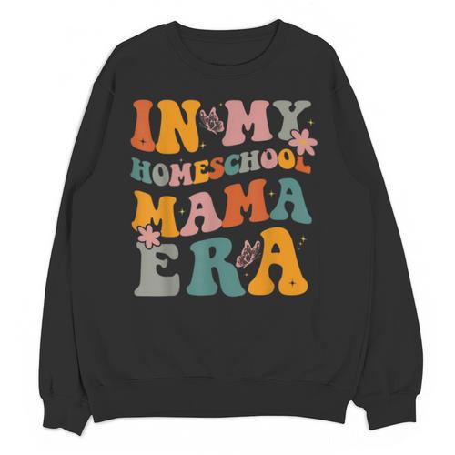 In My Homeschool Mama Era Mom Teacher Unisex Sweatshirt - teacherstshirts.com CA