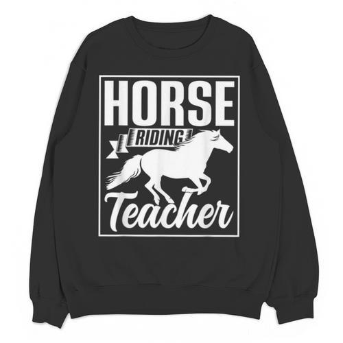 Horse Riding Teacher Rider Lover Equestrian Men Women Kids Unisex Sweatshirt - teacherstshirts.com