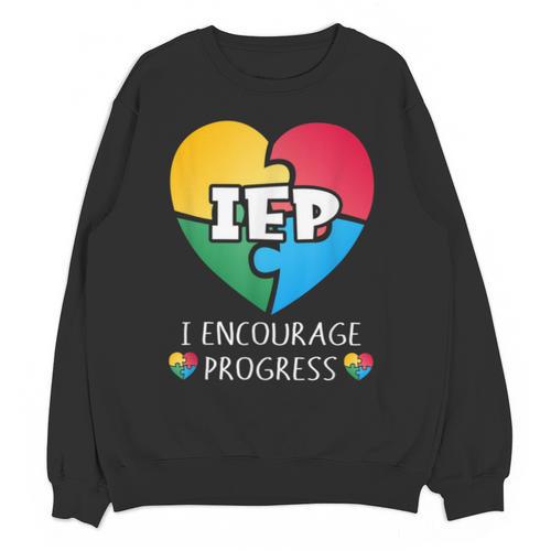 IEP I Encourage Progress Special Education School Teacher Unisex Sweatshirt - teacherstshirts.com UK
