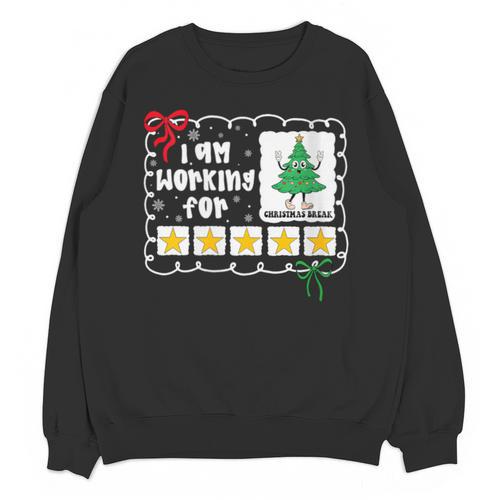 I'm Working For Christmas Break 5 Stars Christmas Teacher Unisex Sweatshirt - teacherstshirts.com UK
