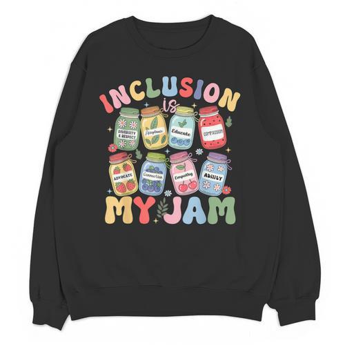 Inclusion Is My Jam SPED Teacher Special Education Life Unisex Sweatshirt - teacherstshirts.com