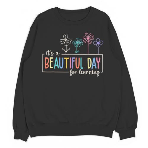 It's a Beautiful Day For Learning Teacher Students Women Unisex Sweatshirt - teacherstshirts.com DE