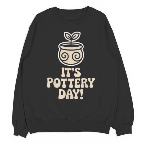 Its Pottery Day Clay Craft Ceramic Hobby Artisan Art Teacher Unisex Sweatshirt - teacherstshirts.com AU