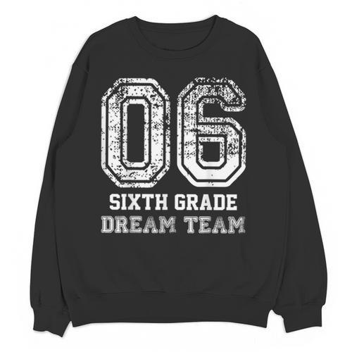 Kids Hello Sixth Back To School 6th Grade Dream Team Teacher Unisex Sweatshirt - teacherstshirts.com CA