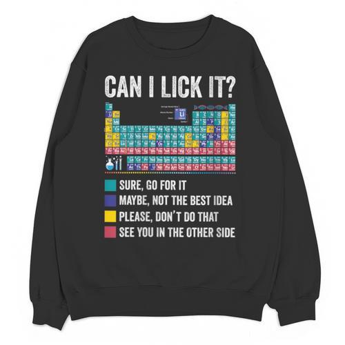 Can I Lick It Periodic Table Of Elements Science Teacher Unisex Sweatshirt - teacherstshirts.com