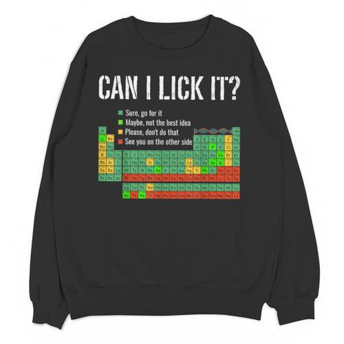 Can I Lick It Periodic Table Science Teacher Student Unisex Sweatshirt - teacherstshirts.com