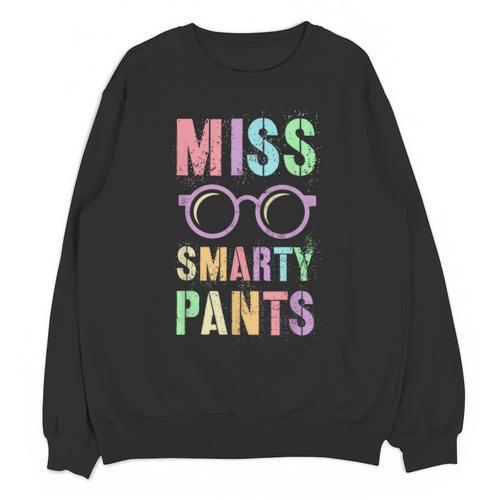 Little MISS SMARTY PANTS School Grad Teacher Last Day Unisex Sweatshirt - teacherstshirts.com CA