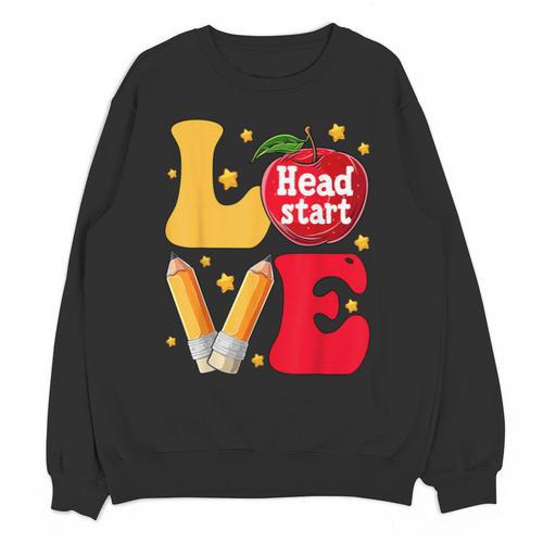 Love Headstart Head Start Teachers First Day Of School Unisex Sweatshirt - teacherstshirts.com