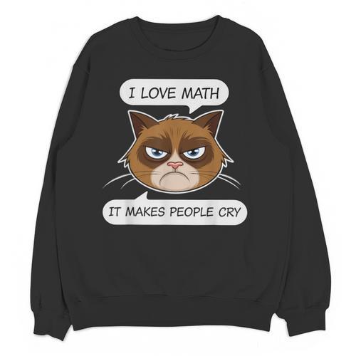 I Love Math It Makes People Cry Math Teacher Unisex Sweatshirt - teacherstshirts.com
