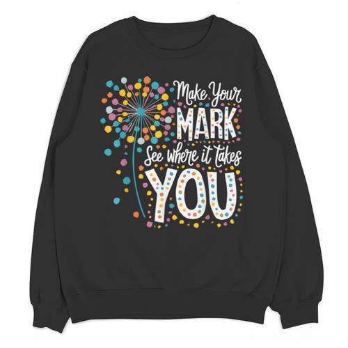 Make Your Mark Dandelion Happy Dot Day Shirts Teacher Kids Unisex Sweatshirt - teacherstshirts.com AU