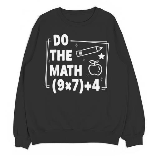 Do The Math 67 Meme PEMDAS Elementary Teacher Joke Unisex Sweatshirt - teacherstshirts.com AU