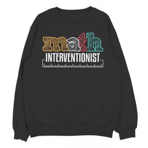 Math Interventionist Teacher Mathematics Unisex Sweatshirt - teacherstshirts.com