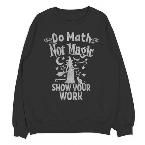 Do Math Not Magic Math Teacher Halloween Cat Witch Unisex Sweatshirt - teacherstshirts.com