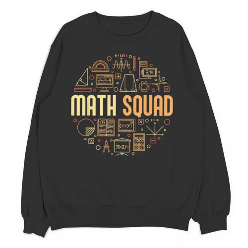 Math Squad For Teacher Or Student Mathematics Men Women Kids Unisex Sweatshirt - teacherstshirts.com AU