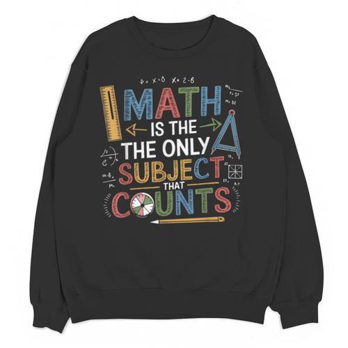 Math Teacher Mathematician Subject Mathematics Joke Unisex Sweatshirt - teacherstshirts.com DE