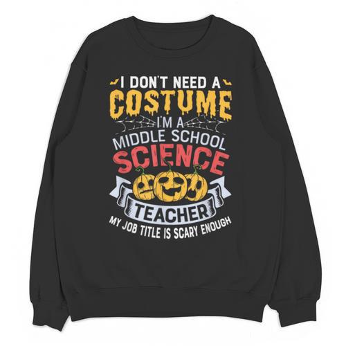 Middle School Science Teacher Halloween Costume For Men Women Unisex Sweatshirt - teacherstshirts.com