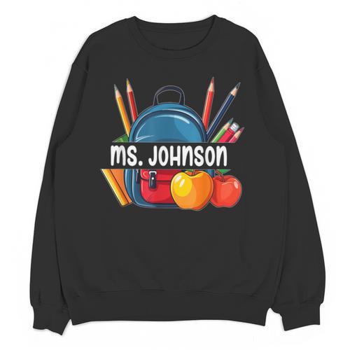Ms Johnson Personalized Name Back To School Teacher For Men Women Kids Unisex Sweatshirt - teacherstshirts.com