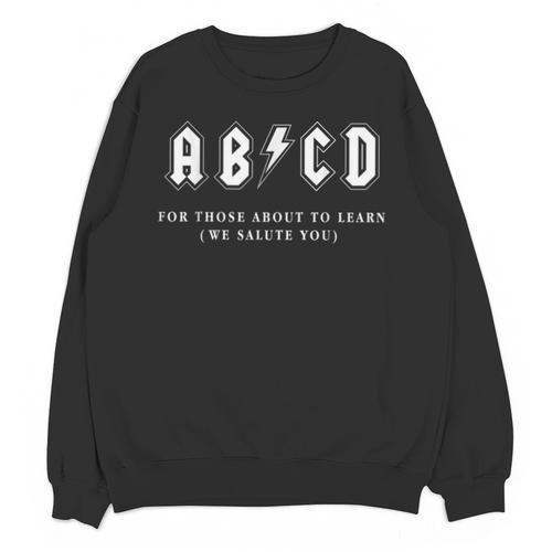 Music Teacher AB CD For Those About To Learn Rock Unisex Sweatshirt - teacherstshirts.com CA