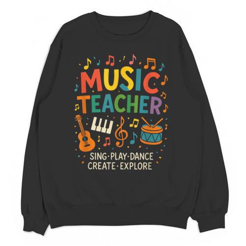 Music Teacher Music Sing Play Dance Choir Piano Unisex Sweatshirt - teacherstshirts.com CA