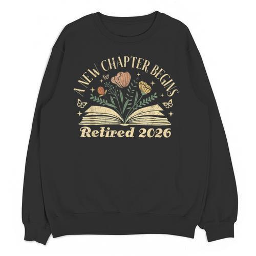 A New Chapter Begins Retired 2026 Teacher Retirement Unisex Sweatshirt - teacherstshirts.com AU